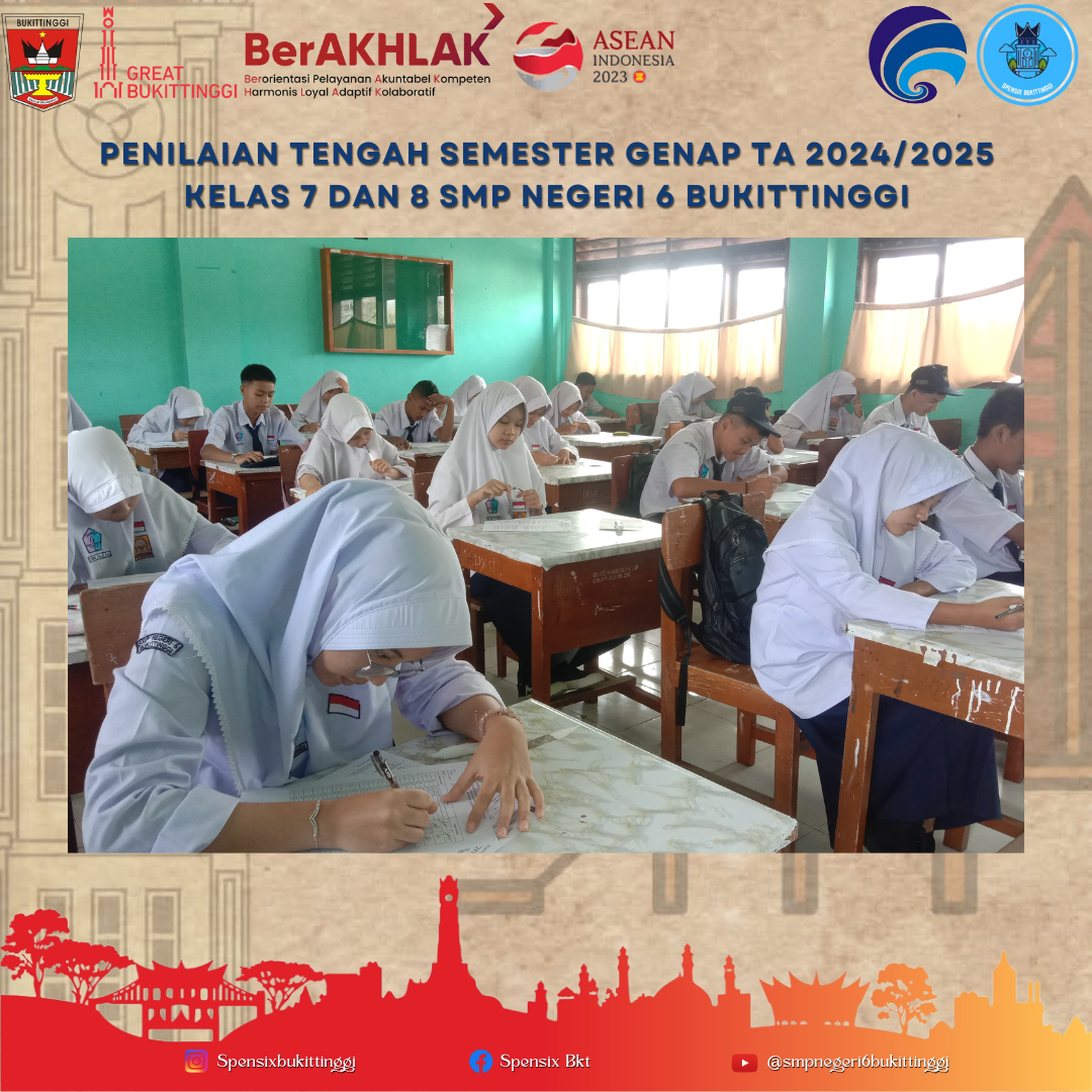 Penilaian Tengah Semester (PTS) Genap Kelas 7 dan 8 SMP Negeri 6 Bukittinggi