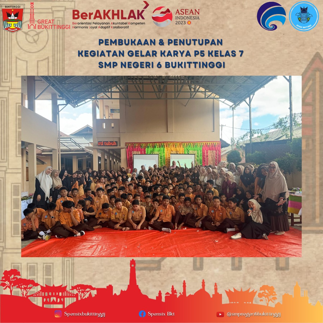 Kegiatan "Gelar Karya P5 Kelas 7 SMP Negeri 6 Bukittinggi" ✨